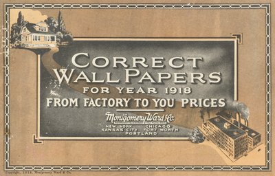 Correct Wallpapers for Year 1918 by Montgomery Ward and Co.